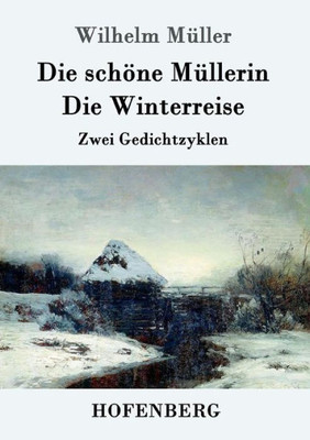 Die schöne Müllerin / Die Winterreise: Zwei Gedichtzyklen