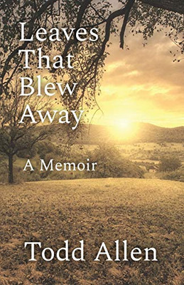 Leaves That Blew Away: A Memoir