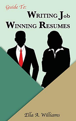 Guide To Writing Job Winning Resumes