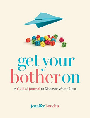 Get Your Bother On: A Guided Journal to Discover Whats Next