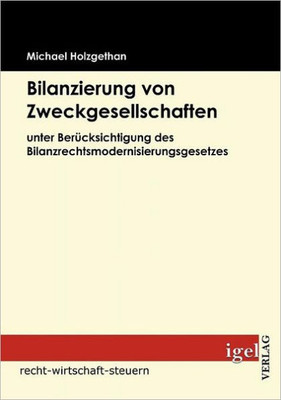 Bilanzierung von Zweckgesellschaften: unter BerÃ¼cksichtigung des Bilanzrechtsmodernisierungsgesetzes