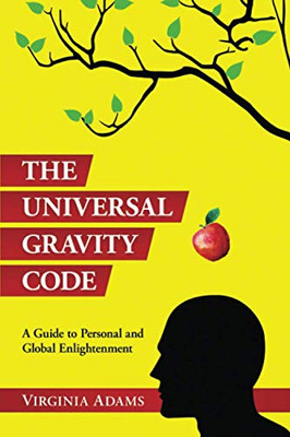 The Universal Gravity Code: A Guide to Personal and Global Enlightenment