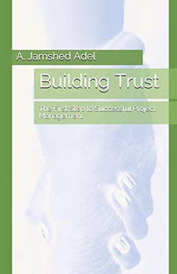 Building Trust: The First Step to Successful Project Management