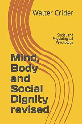 Mind, Body and Social Dignity revised: Social and Physiological Psychology
