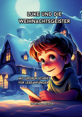 Luke und die Weihnachtsgeister: mit groÃŸer Schrift fÃ¼r LeseanfÃ¤nger