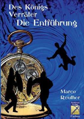 Des Königs Verräter: Die Entführung