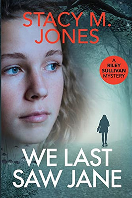 We Last Saw Jane (Riley Sullivan Mystery)