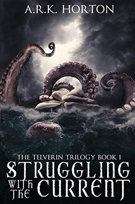 Struggling With the Current (The Telverin Trilogy)