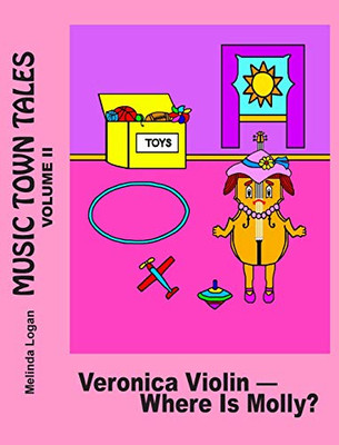 Veronica Violin-Where Is Molly? (Music Town Tales)