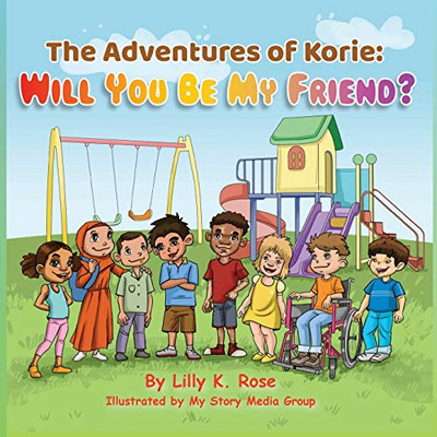 The Adventures of Korie:: Will You Be My Friend?