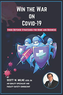 Win the War on COVID-19: Virus Defense Strategies for Home and Business