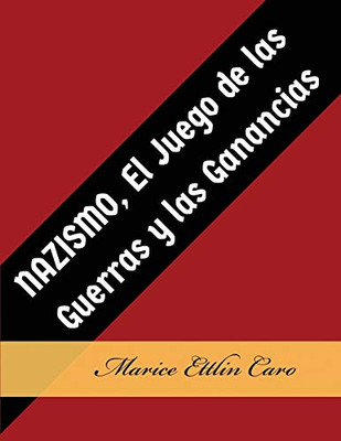 NAZISMO, El Juego de las Guerras y las Ganancias (Spanish Edition)