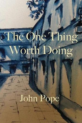 The One Thing Worth Doing - Paperback
