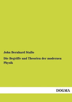 Die Begriffe Und Theorien Der Modernen Physik