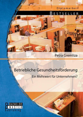 Betriebliche GesundheitsfÃ¶rderung: Ein Mehrwert fÃ¼r Unternehmen?