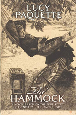 The Hammock: A novel based on the true story of French painter James Tissot