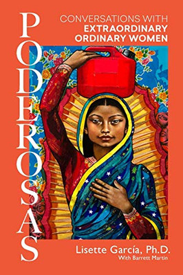 Poderosas: Conversations With Extraordinary, Ordinary Women (1)