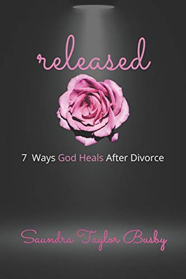 released: 7 Ways God Heals After Divorce