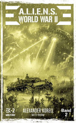 A.L.I.E.N.S. WORLD WAR II Band 2: Bluternte in PreuÃŸen