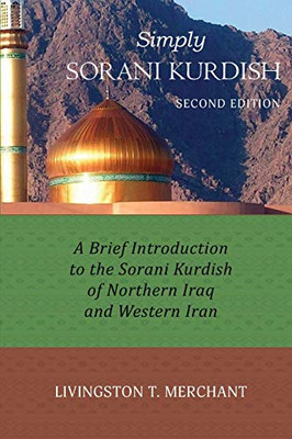 Simply Sorani: A Brief Introduction to the Sorani Kurdish of Northern Iraq and Western Iran