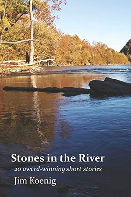 Stones in the River: 20 Award-Winning Short Stories