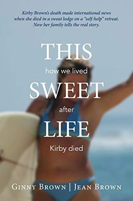 This Sweet Life: How we lived after Kirby died