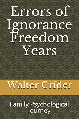 Errors of Ignorance Freedom Years: Family Psychological journey