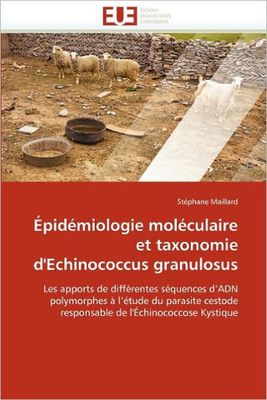 Ã‰pidÃ©miologie molÃ©culaire et taxonomie d'echinococcus granulosus