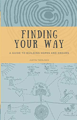 Finding Your Way: A Guide to Building Hopes and Dreams
