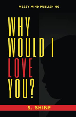 Why Would I Love You?