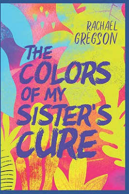 The Colors of My Sister's Cure