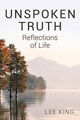 Unspoken Truth: Reflections of Life