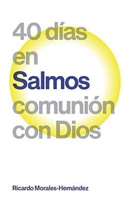 Salmos: 40 días en comunión con Dios (Spanish Edition)