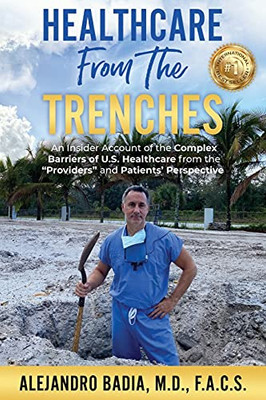 Healthcare from the Trenches: An Insider Account of the Complex Barriers of U.S. Healthcare from the Providers and Patients' Perspective