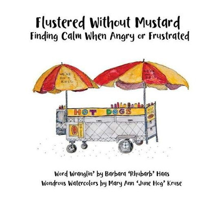 Flustered Without Mustard: Finding Calm When Angry or Frustrated