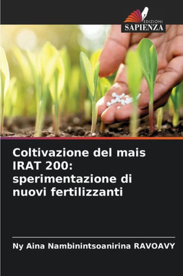Coltivazione del mais IRAT 200: sperimentazione di nuovi fertilizzanti