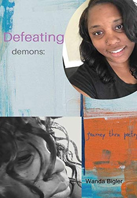 Defeating Demons: journey thru poetry