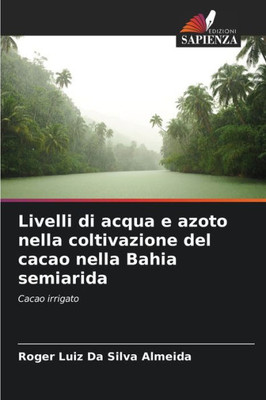 Livelli di acqua e azoto nella coltivazione del cacao nella Bahia semiarida