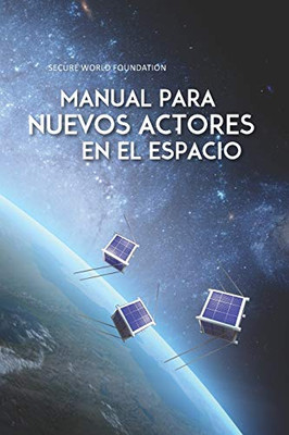Manual para Nuevos Actores en el Espacio (Spanish Edition)
