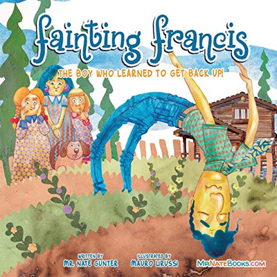 Fainting Francis: The boy who learned to get back up! (7) (Children Books on Life and Behavior) - Paperback