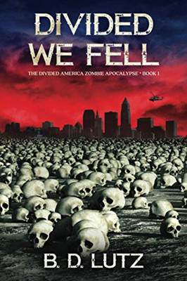 Divided We Fell (The Divided America Zombie Apocalypse)