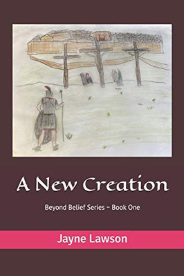 A New Creation (Beyond Belief)