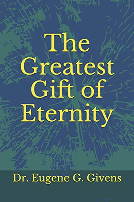 The Greatest Gift of Eternity