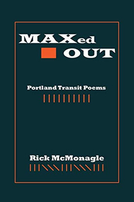 MAXed OUT-Portland Transit Poems