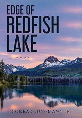 Edge of Redfish Lake: Hardcover