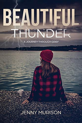 Beautiful Thunder: A Journey Through Grief