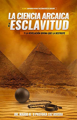 LA CIENCIA ARCAICA DE LA ESCLAVITUD (EQUIPAMIENTO INTEGRAL PARA COMBATIENTES DE LIBERACIÓN) (Spanish Edition)