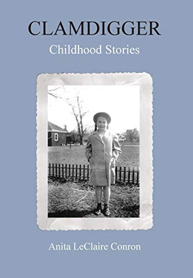 Clamdigger: Childhood Stories - Hardcover