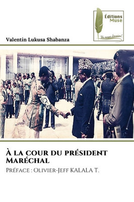 Ã€ la cour du prÃ©sident MarÃ©chal