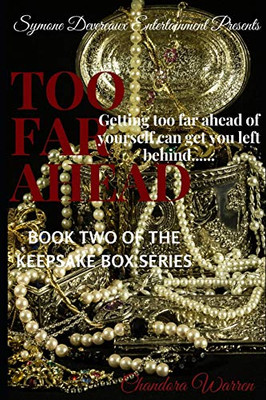 Too Far Ahead: Getting too far ahead of yourself can get you left behind...... (The Keepsake Box Series)